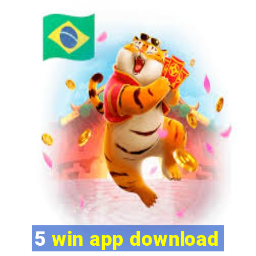 5 win app download